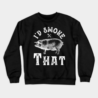 D Smoke That T-Shirt Bbq Barbeque Barbecue Grill Pork Crewneck Sweatshirt